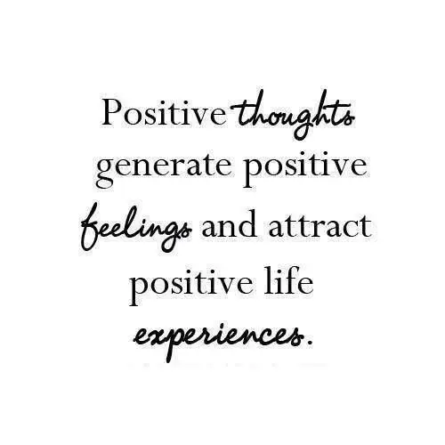 Beautiful Quotes: Positive thoughts generate positive feelings and attract positive life experiences.